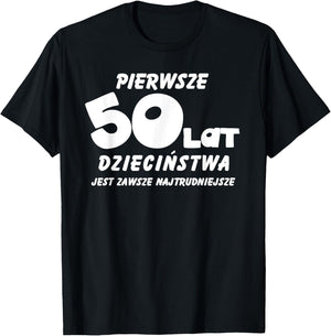 Pierwsze 50 Lat Dziecinstwa 50 Urodziny Polska Koszulka W T-Shirt - T-Shirt | Black