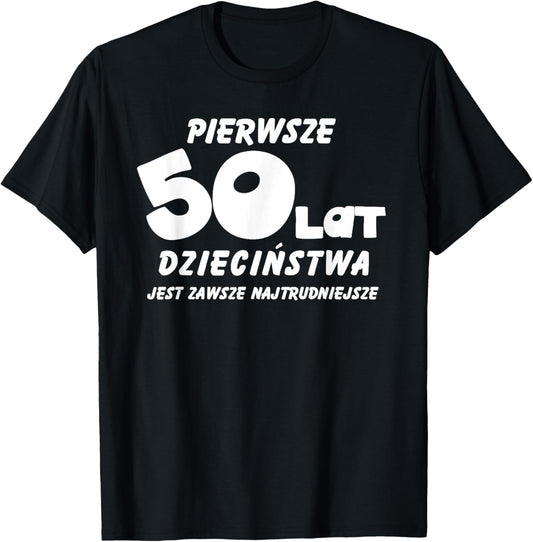 Pierwsze 50 Lat Dziecinstwa 50 Urodziny Polska Koszulka W T-Shirt - T-Shirt | Black
