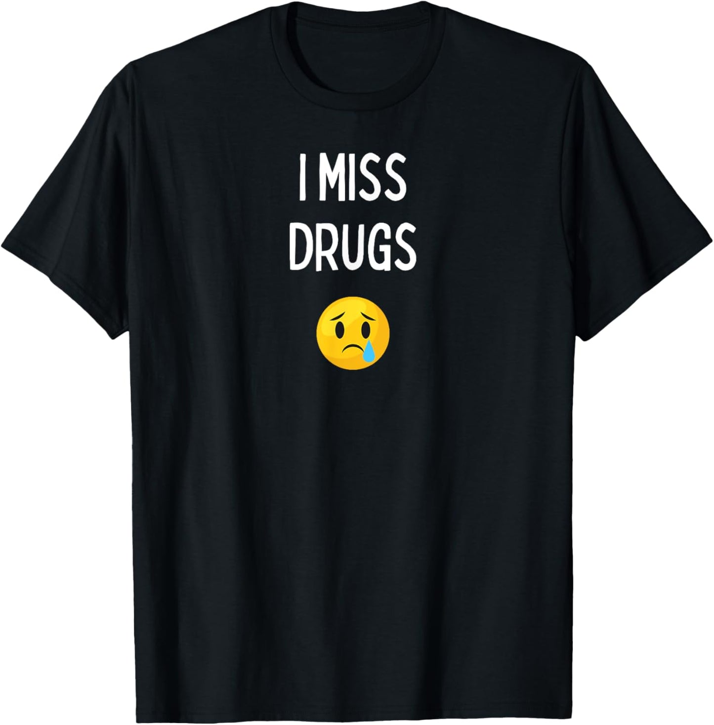 Fun Graphic-I Miss drugs T-Shirt - T-Shirt | Black
