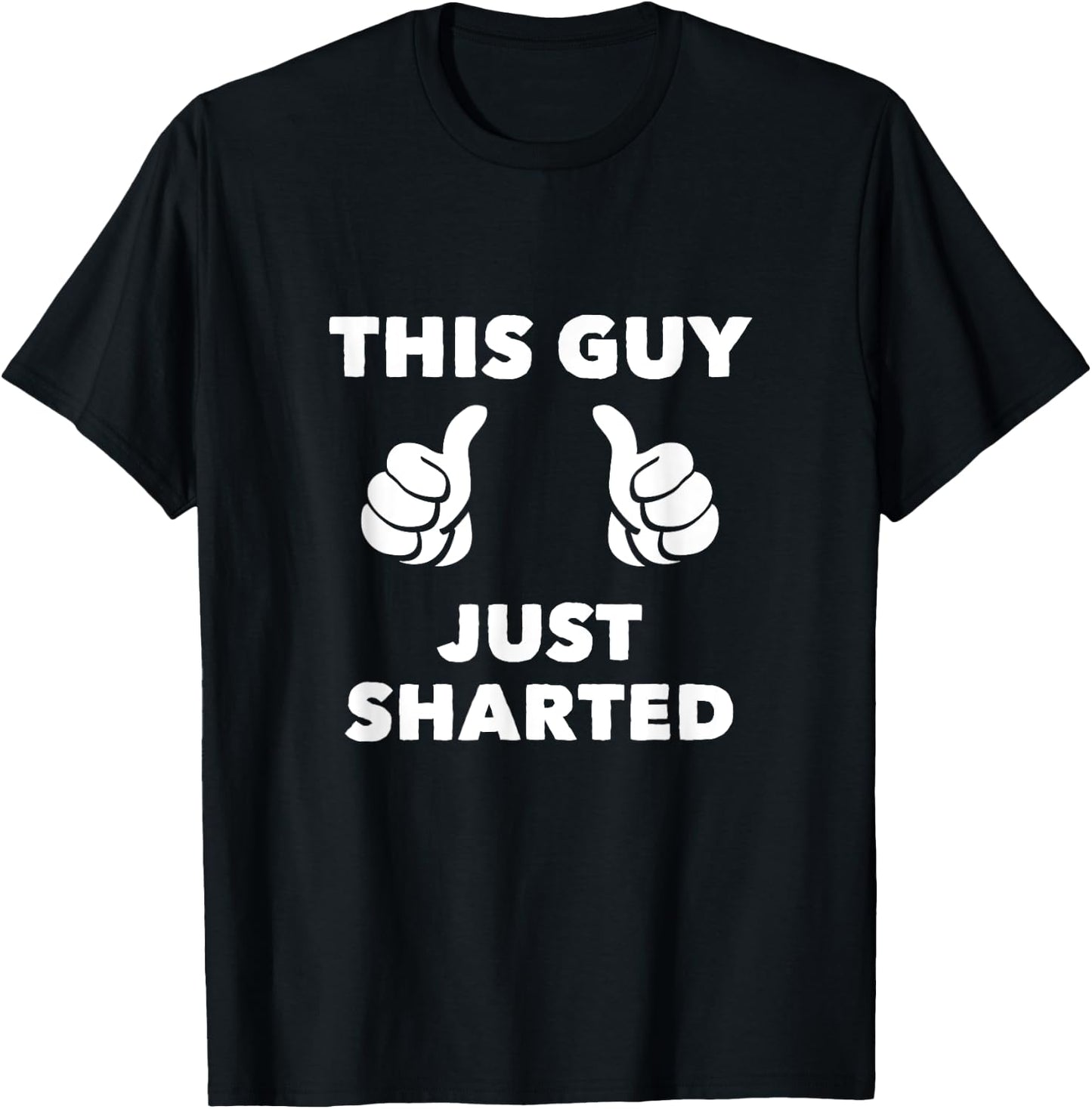 This Guy Just Sharted T-Shirt - T-Shirt | Black