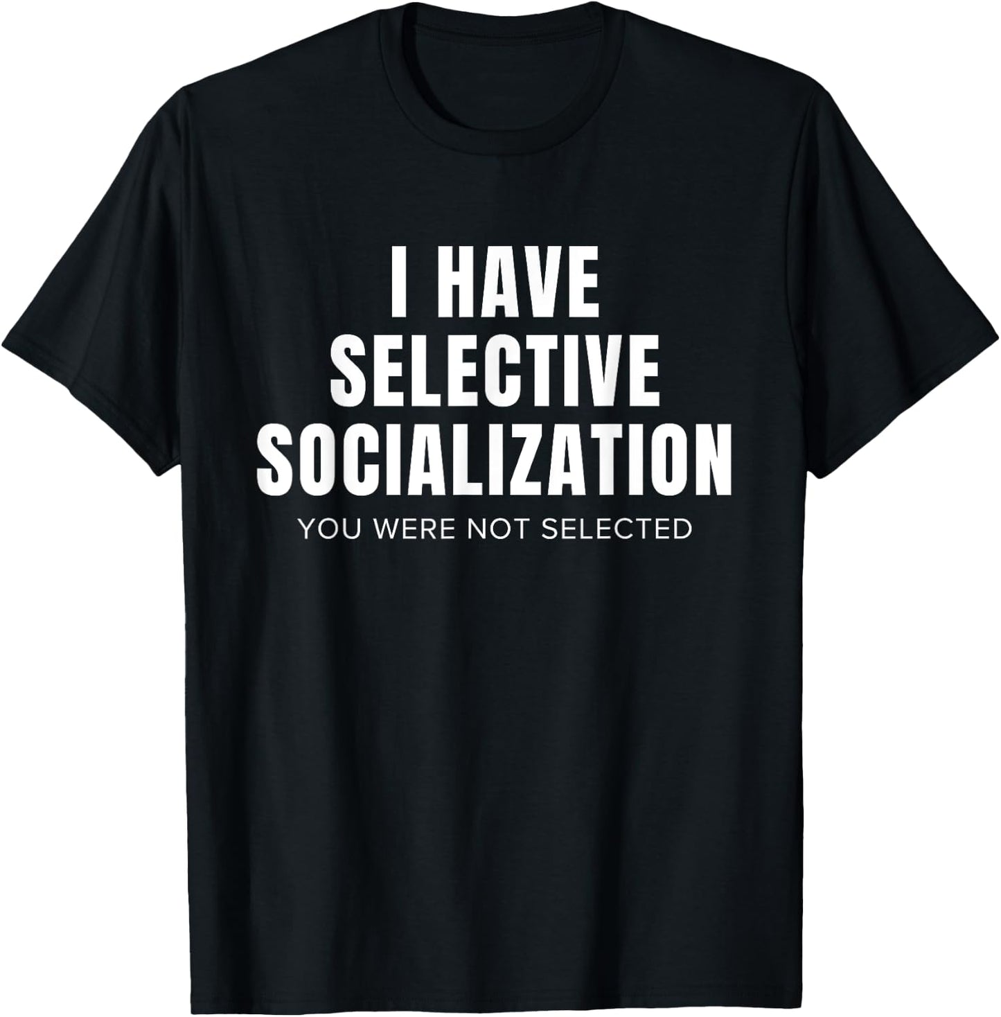 Funny Selective Socialization for Introverts and Shy People T-Shirt - T-Shirt | Black
