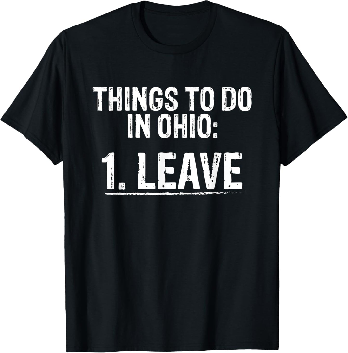 Things To Do In Ohio Leave Funny Leave Ohio State Meme T-Shirt - T-Shirt | Black
