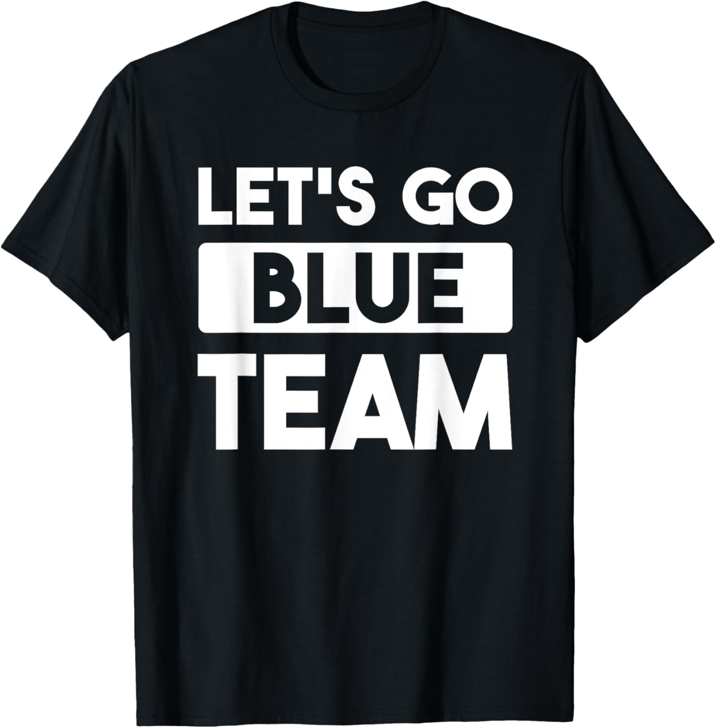 Let's Go Blue Team Team War Game Competition Summer Camp Women Girls Kids T-Shirt - T-Shirt | Black