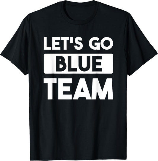 Let's Go Blue Team Team War Game Competition Summer Camp Women Girls Kids T-Shirt - T-Shirt | Black