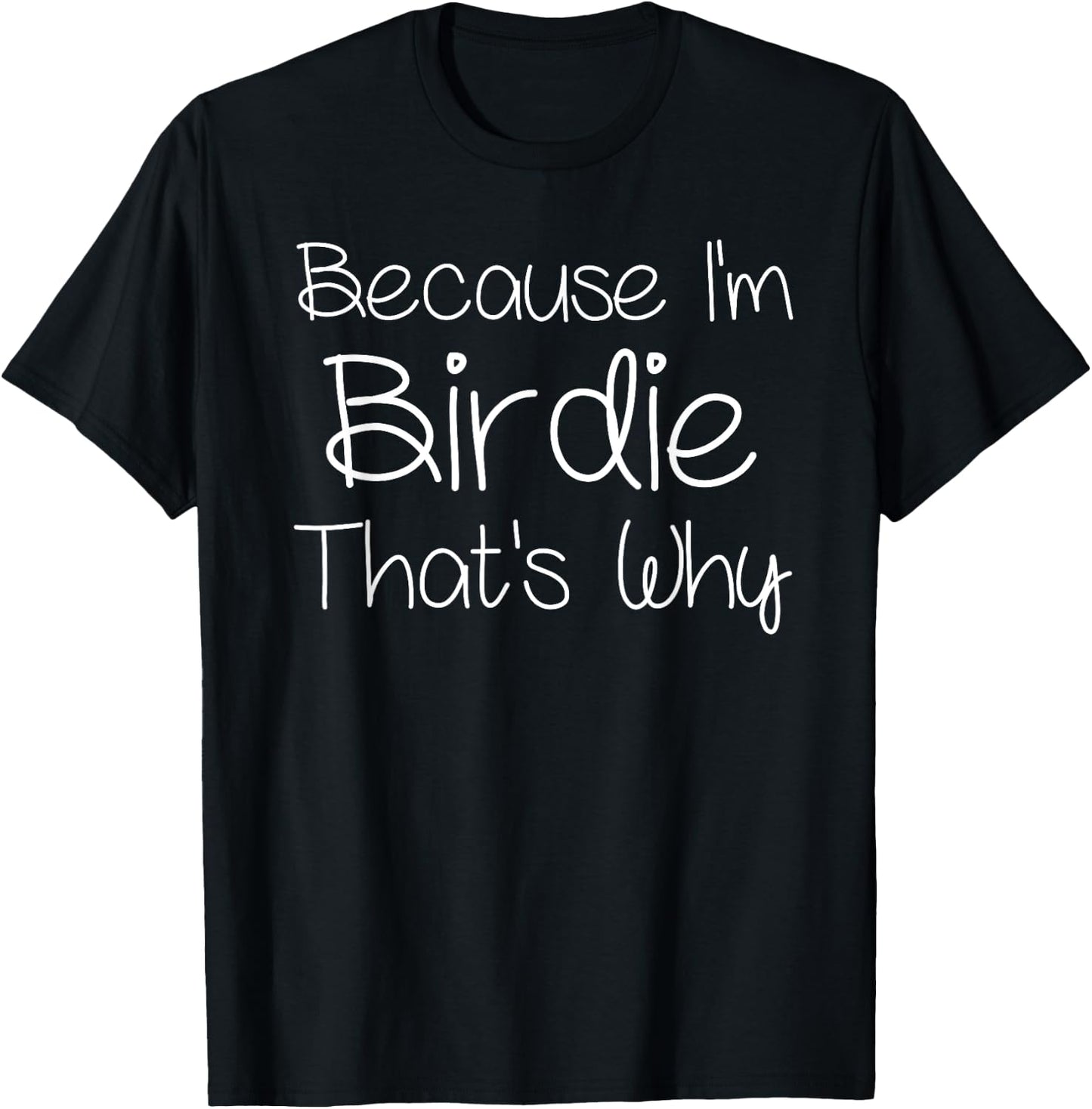 BIRDIE Funny Personalized Birthday Women Name Gift T-Shirt - T-Shirt | Black
