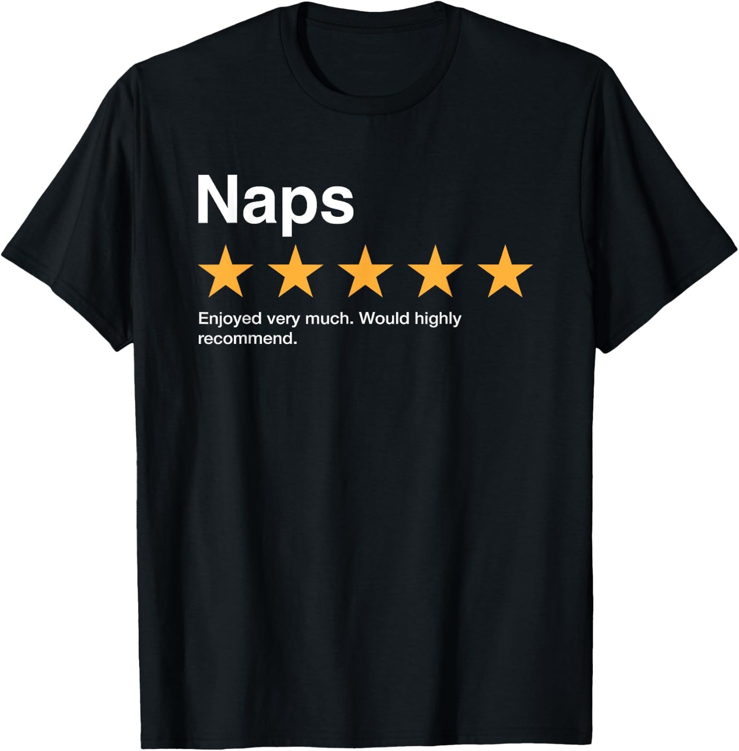 Naps Five Star Rating Would Highly Recommend Sarcastic T-Shirt - T-Shirt | Black
