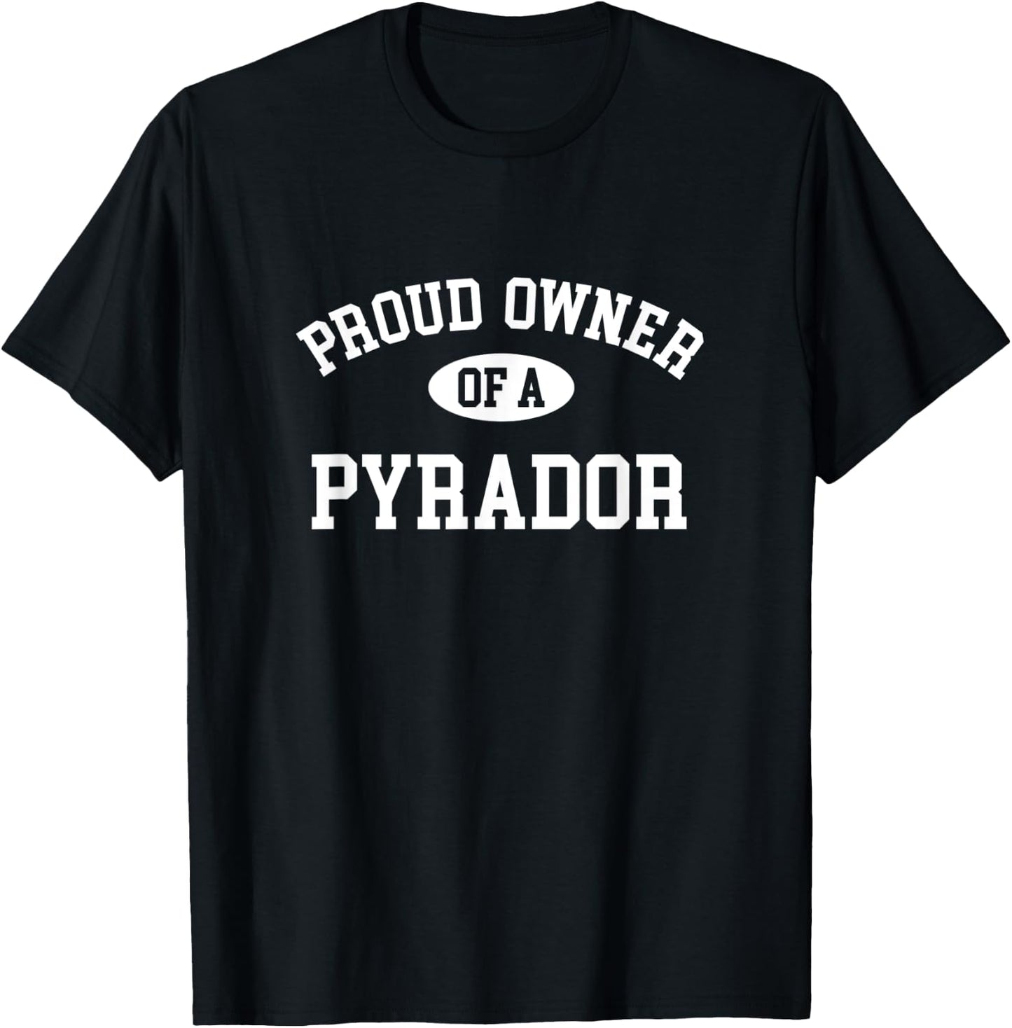 Proud Owner of a Pyrador T-Shirt - T-Shirt | Black