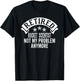 Retired Rocket Scientist Not My Problem Anymore Funny T-Shirt - T-Shirt | Black