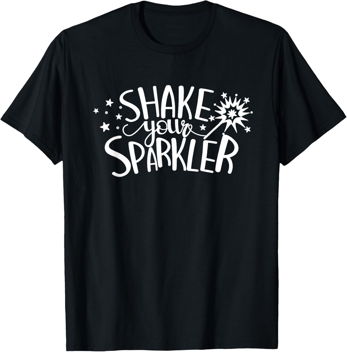 Shake Your Sparkler 4th Of July Patriot Independence Day Women Men T-Shirt - T-Shirt | Black