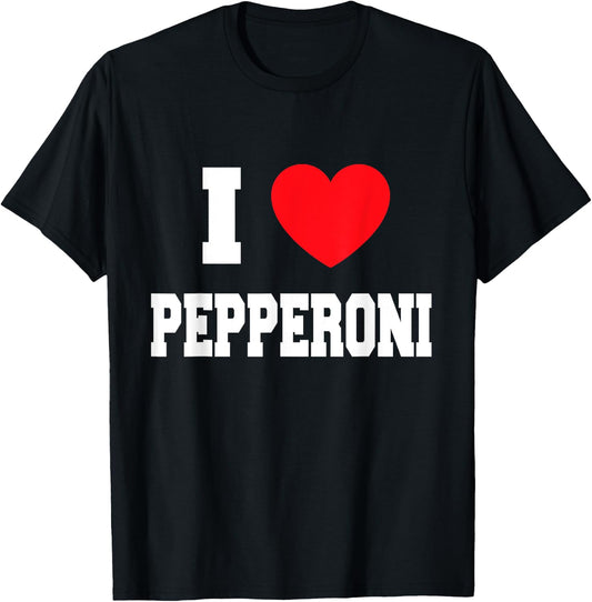 I Love pepperoni T-Shirt - T-Shirt | Black