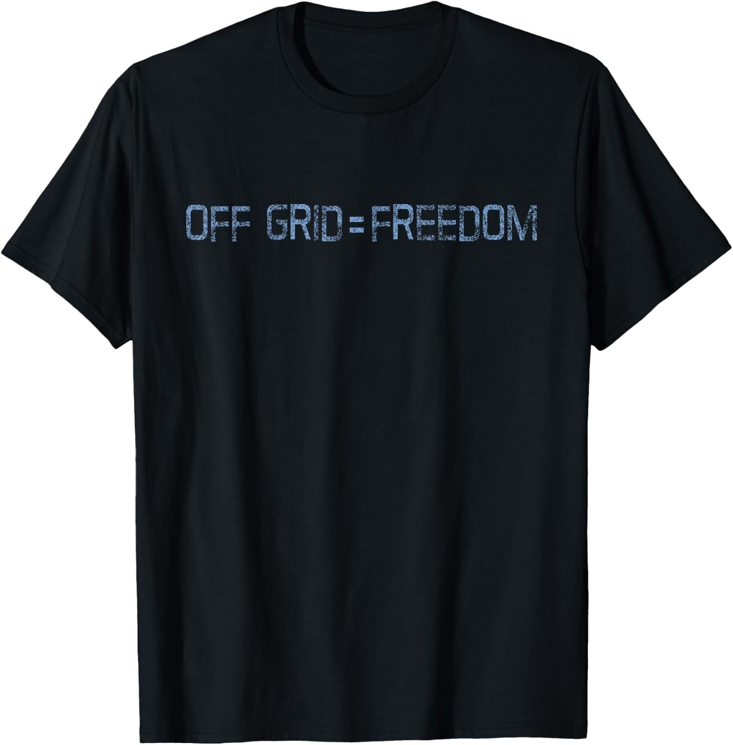 Off Grid Equals Freedom Self Sufficient Living T-Shirt - T-Shirt | Black