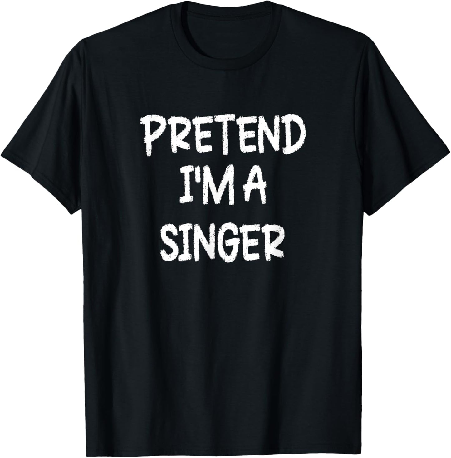 Pretend I'm a Singer Lazy Last Minute Halloween Costume T-Shirt - T-Shirt | Black
