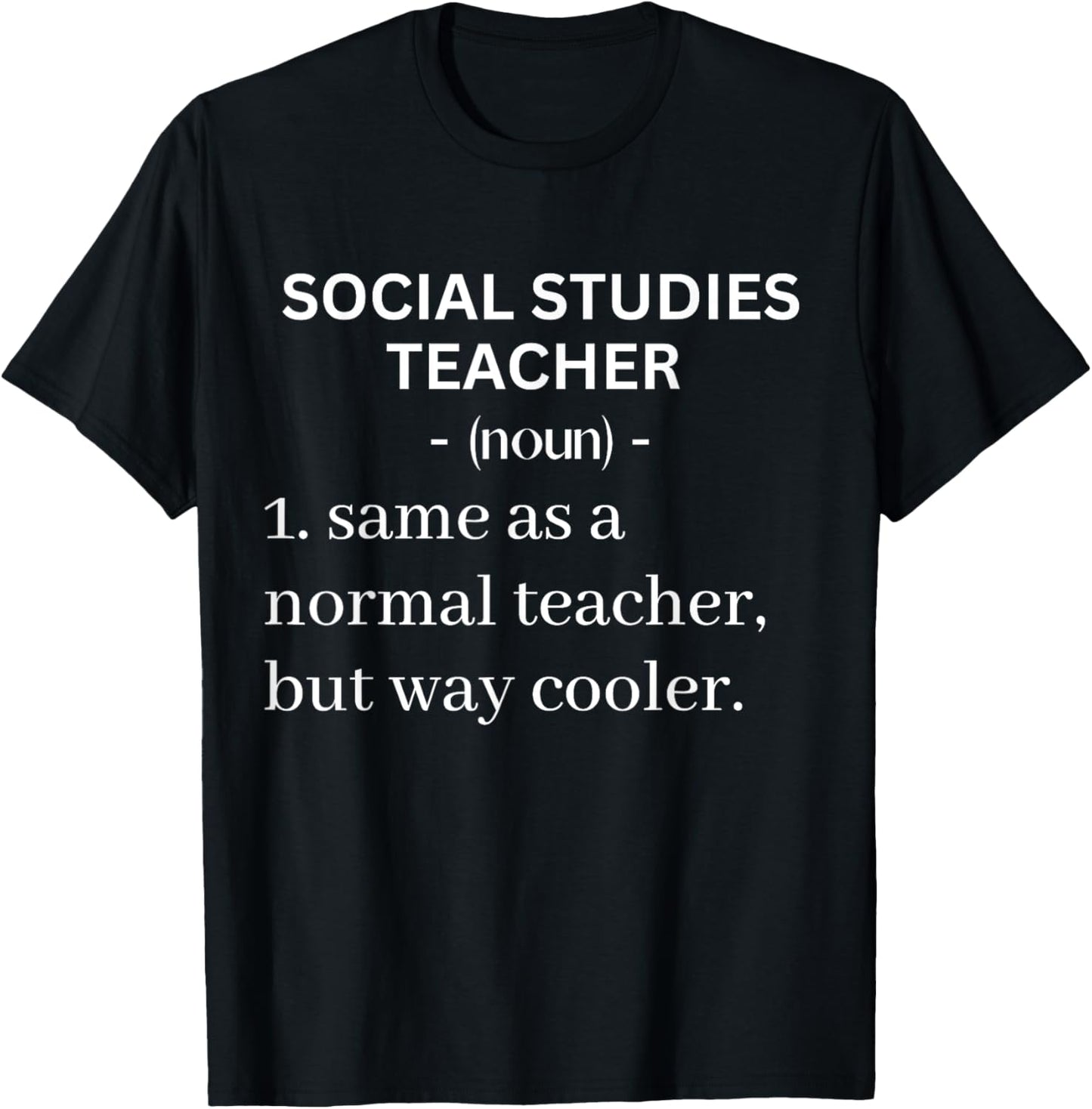 Social Studies Teacher Same As A Normal Teacher But Cooler Women T-Shirt - T-Shirt | Black