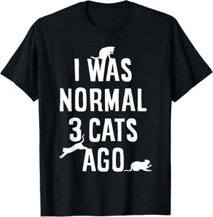 Cat Lover I Was Normal 3 Cats Ago Funny Cats Lovers Gifts Men Women Girls Kids T-Shirt - T-Shirt | Black