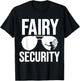 Fairy Security Birthday Family Halloween Costume Dad Mom T-Shirt - T-Shirt | Black