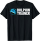 Dolphin Trainer Animal Lover T-Shirt - T-Shirt | Black