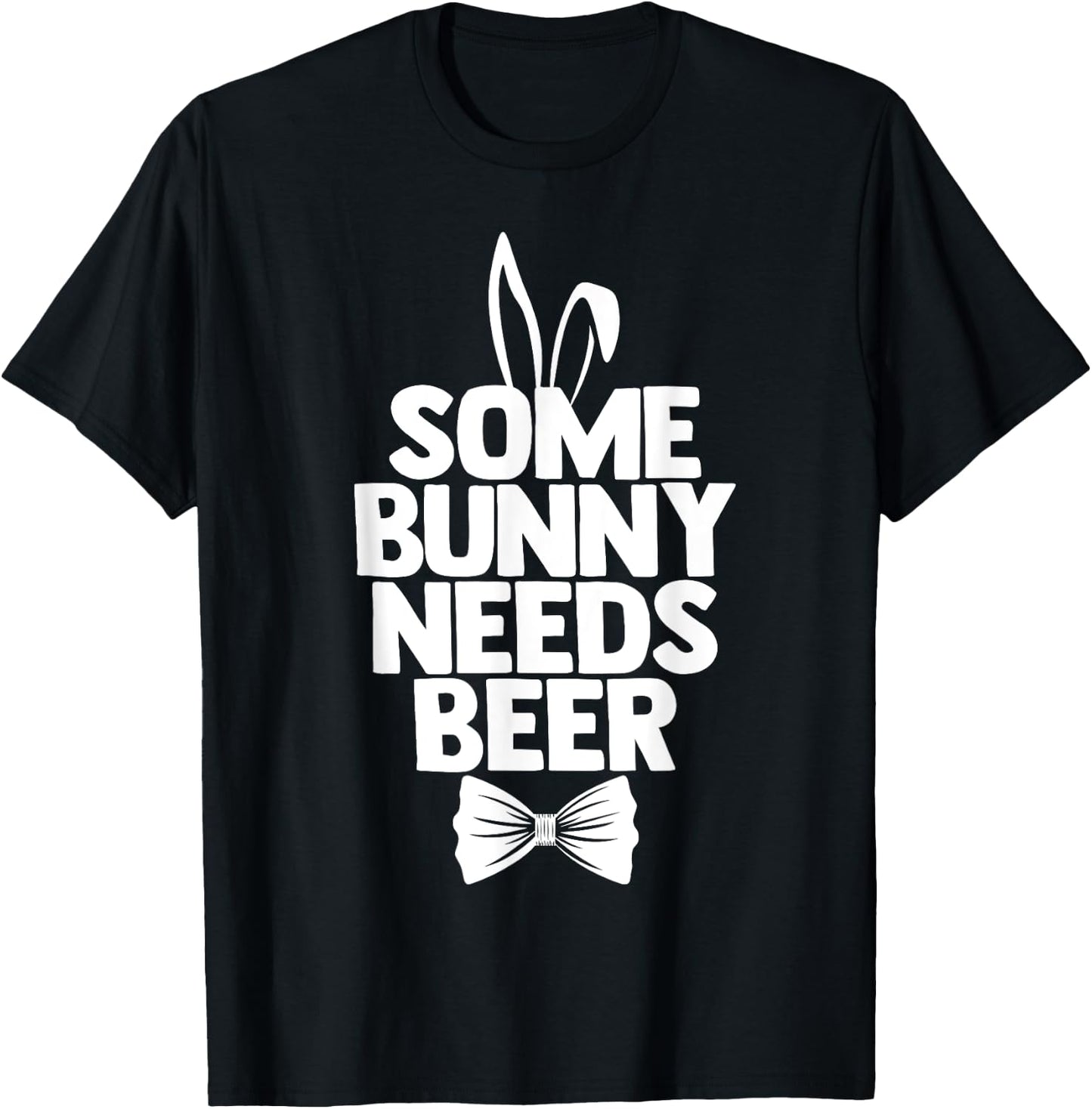 Easter Men Some Bunny Needs Beer Easter Day Shirt T-Shirt - T-Shirt | Black