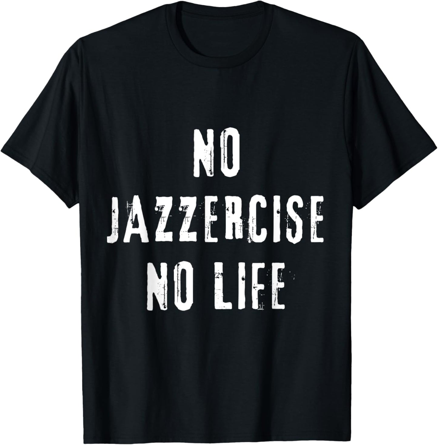 Jazzercise Dance Fitness Workout Groove Fun T-Shirt - T-Shirt | Black