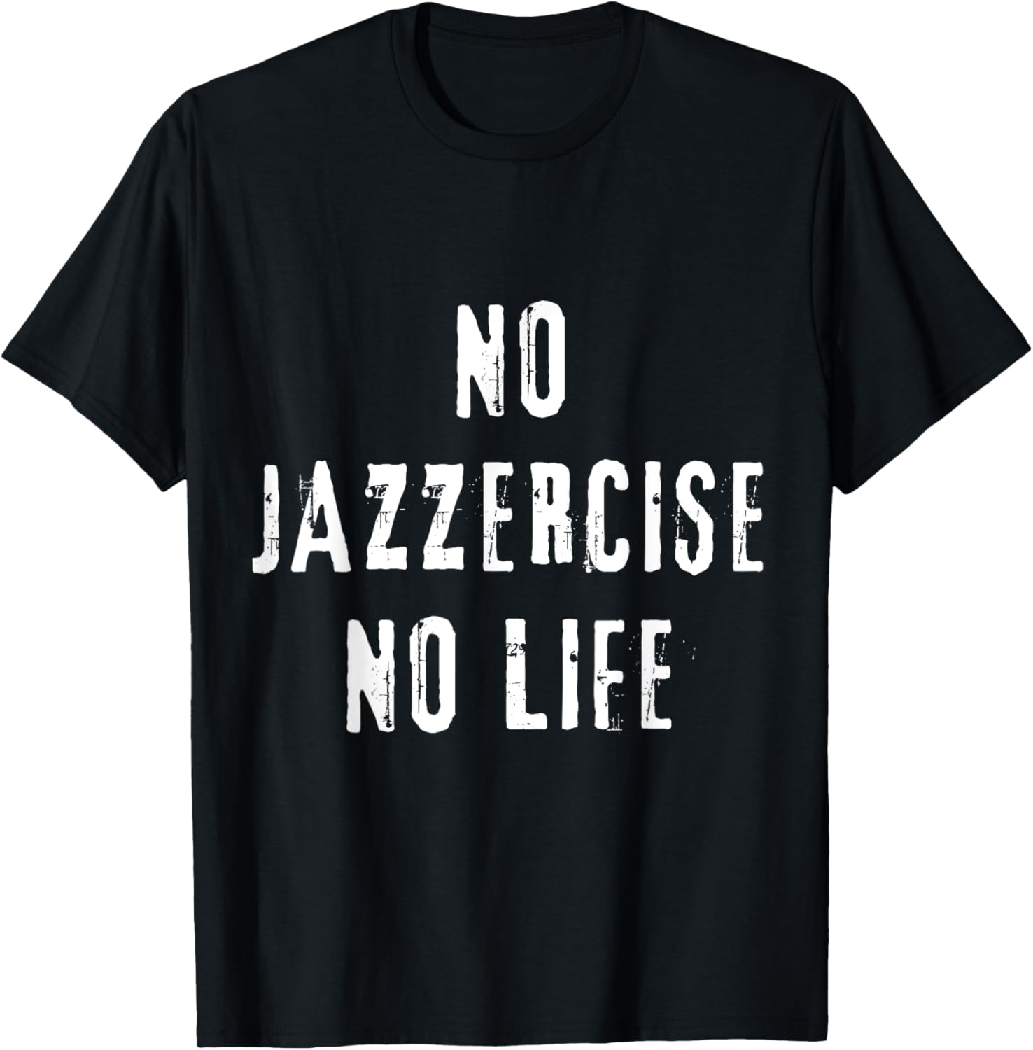 Jazzercise Dance Fitness Workout Groove Fun T-Shirt - T-Shirt | Black