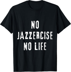 Jazzercise Dance Fitness Workout Groove Fun T-Shirt - T-Shirt | Black