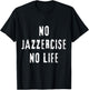 Jazzercise Dance Fitness Workout Groove Fun T-Shirt - T-Shirt | Black