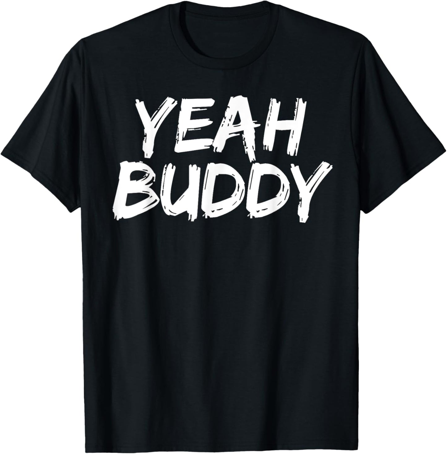 Yeah Buddy T-Shirt - T-Shirt | Black