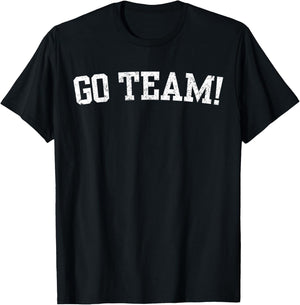Go Team! Funny Sports T-Shirt - T-Shirt | Black