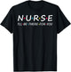 Cute Nurse I'll Be There For you Shirt. Trendy Nurse Lady T-Shirt - T-Shirt | Black