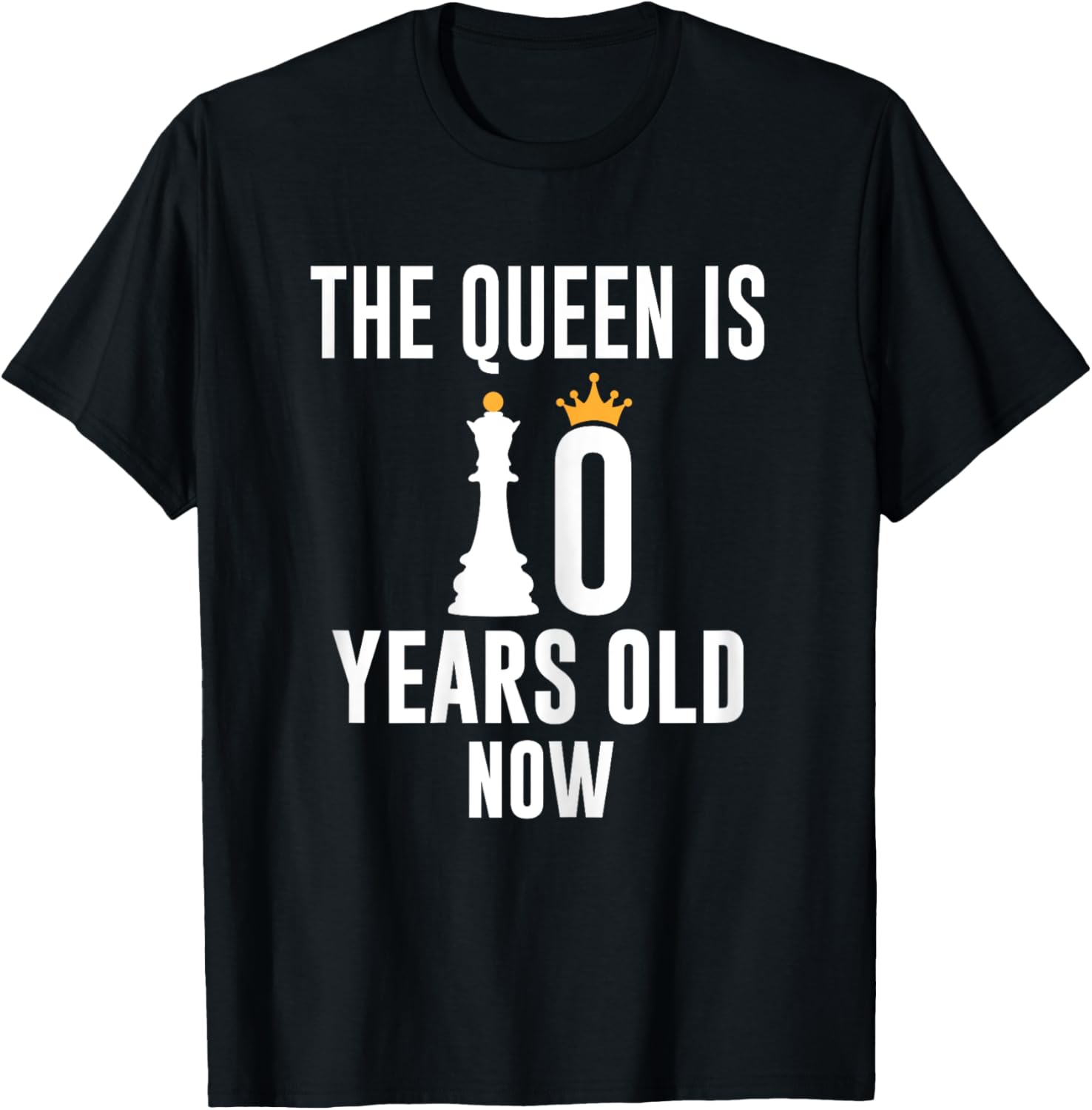 The Queen Is 10 Years Old Now Birthday Girl Chess Lover T-Shirt - T-Shirt | Black