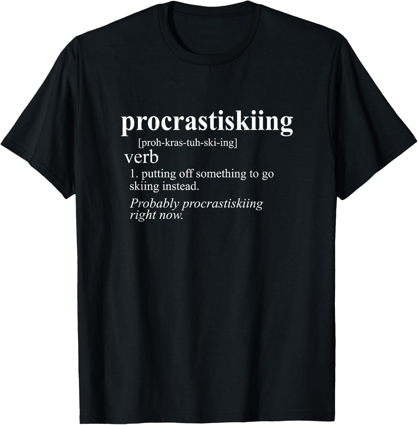 Gifts for Skiers Men Women Procrastiskiing Funny Skiing T-Shirt - T-Shirt | Black