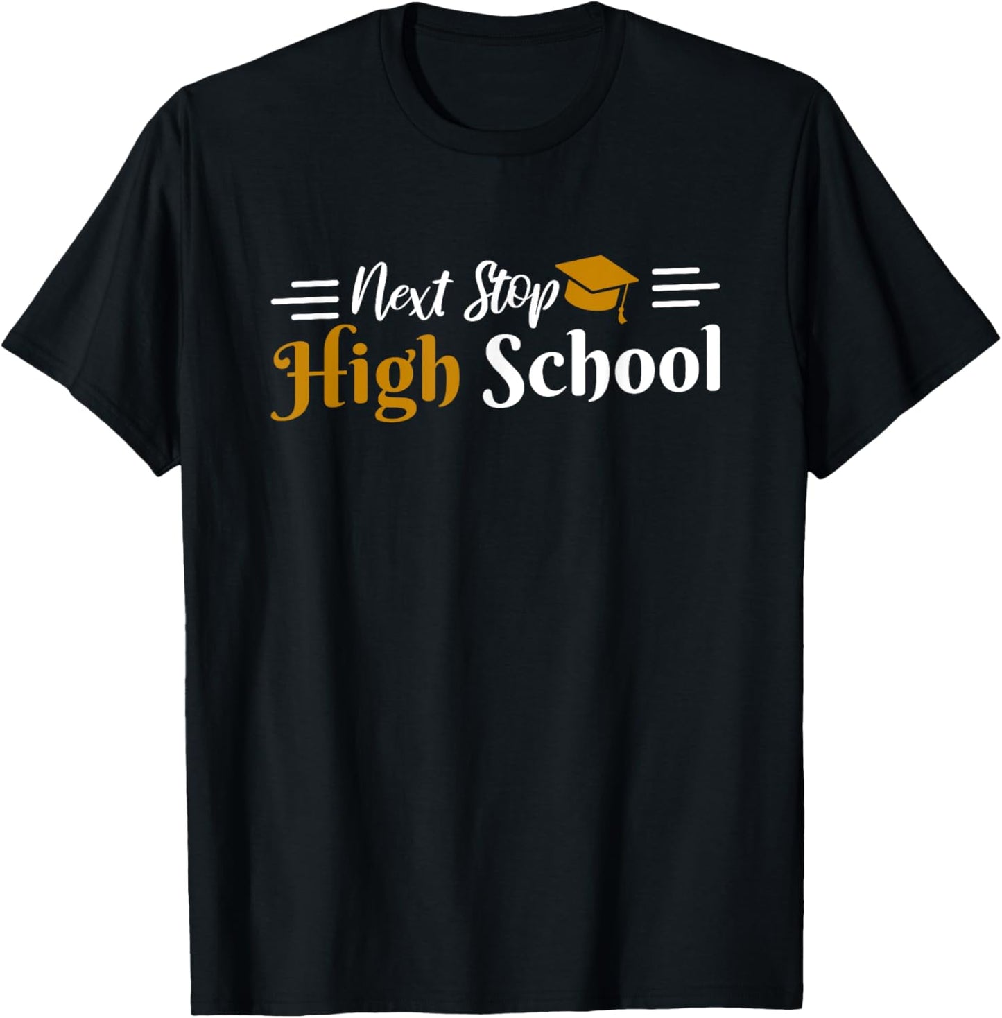 Middle School Graduation Next Stop High School T-Shirt - T-Shirt | Black
