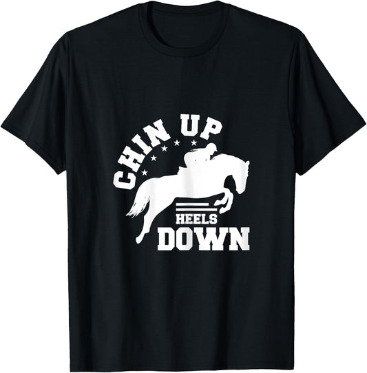 Chin Up Heels Down Horse Riding Rider Horses Gift T-Shirt - T-Shirt | Black