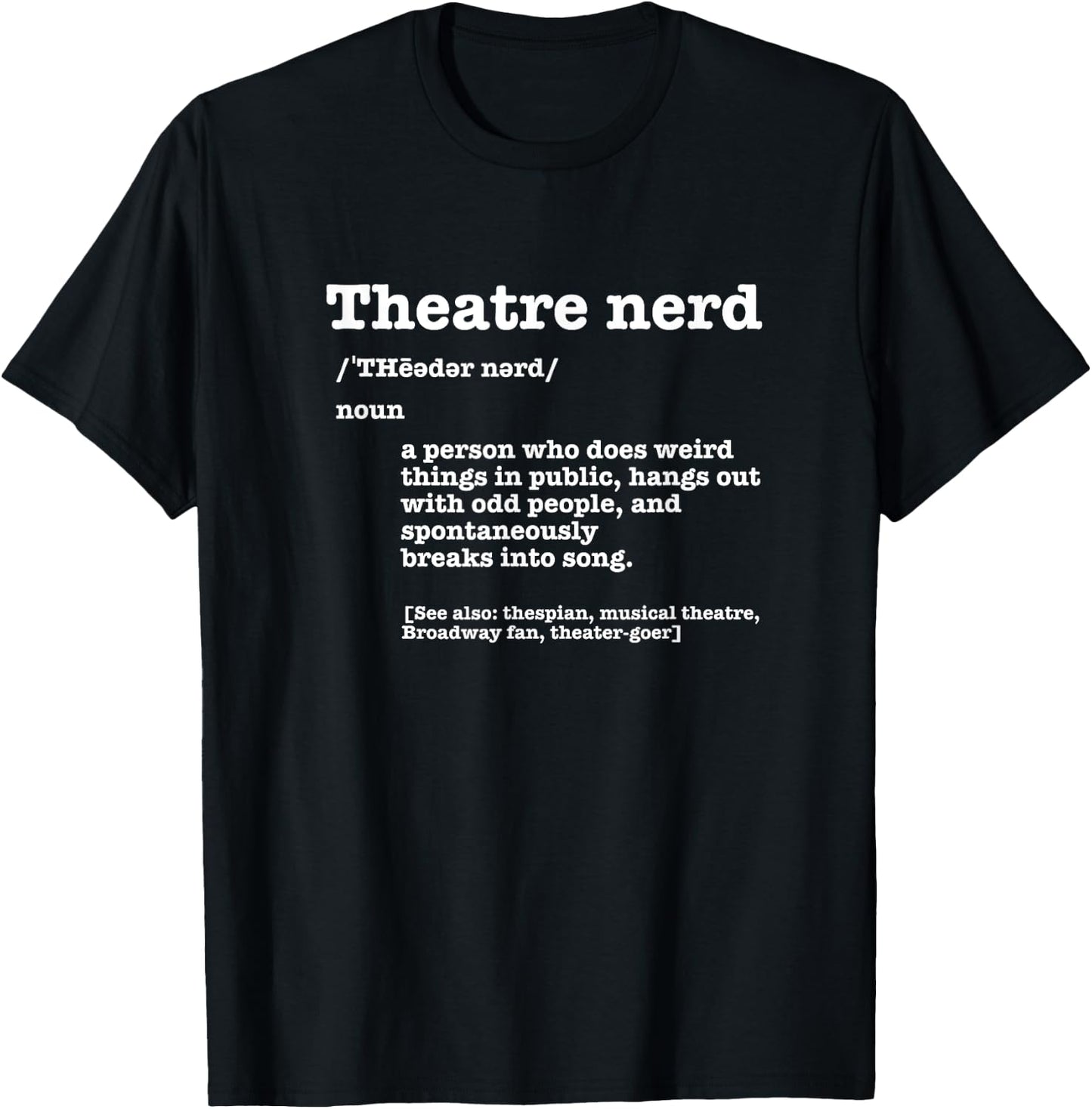 Acting Gift Musical Theatre Nerd Funny Dictionary Definition T-Shirt - T-Shirt | Black