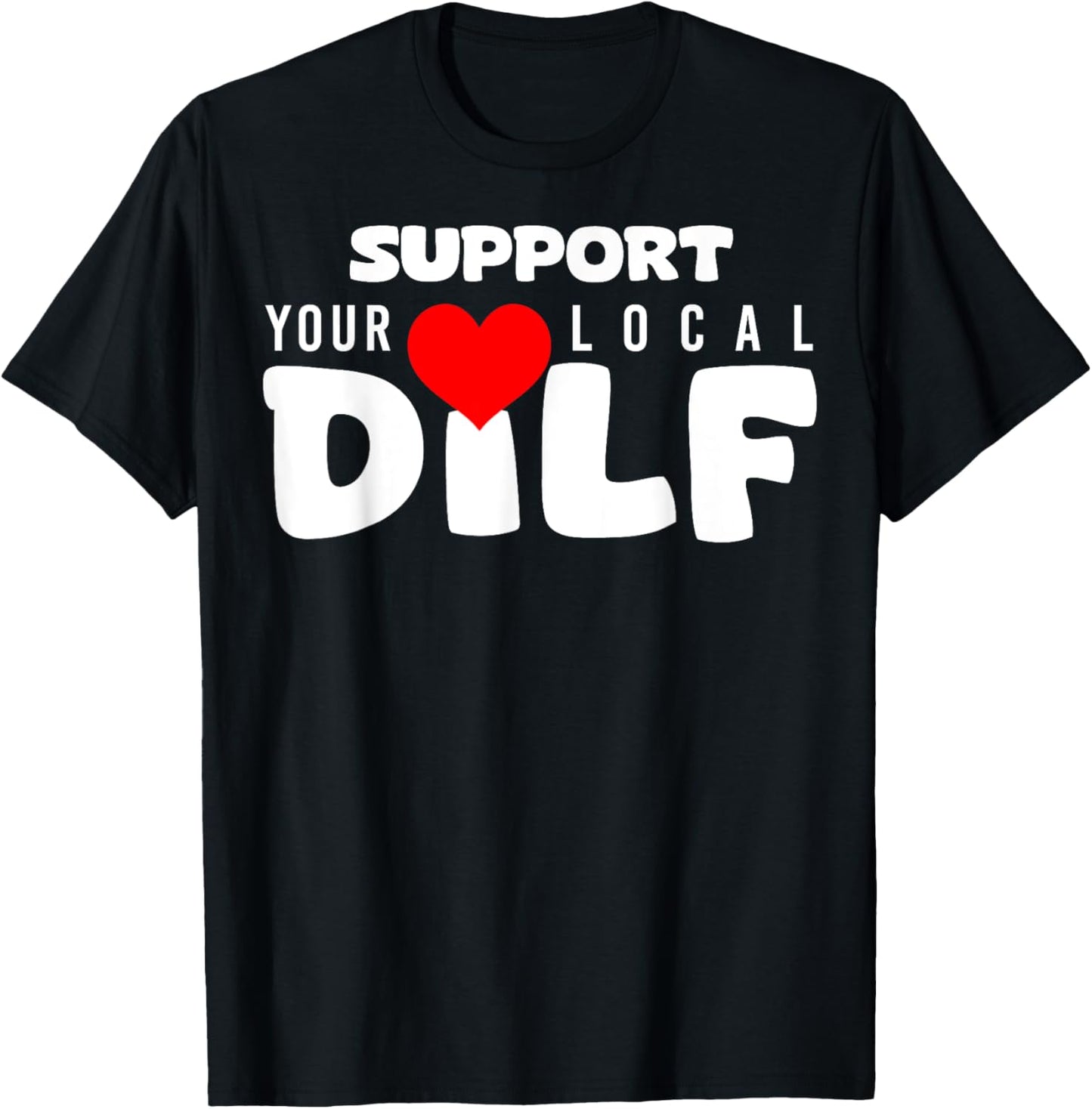 Funny Sayings DILF T-Shirt - T-Shirt | Black