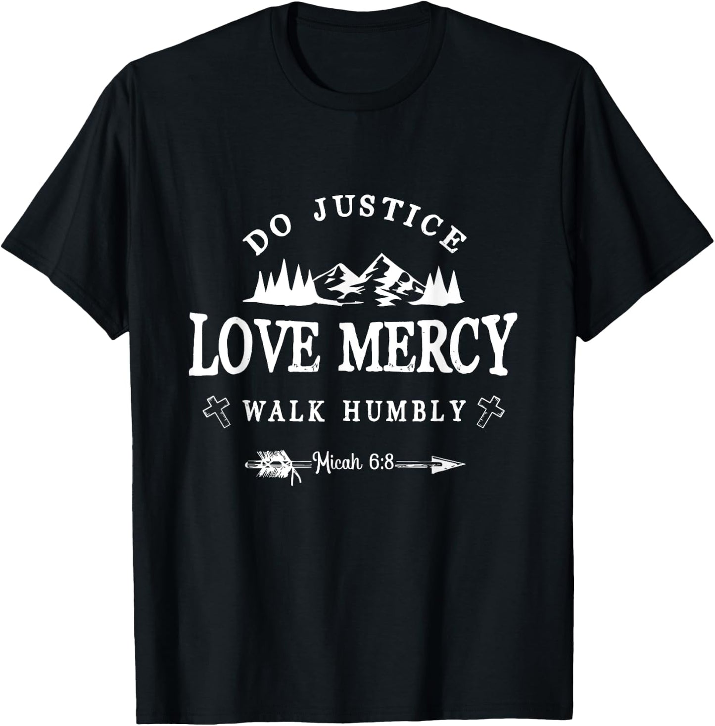 Do Justice Love Mercy Walk Humbly Micah 6:8 - Christian Gift T-Shirt - T-Shirt | Black