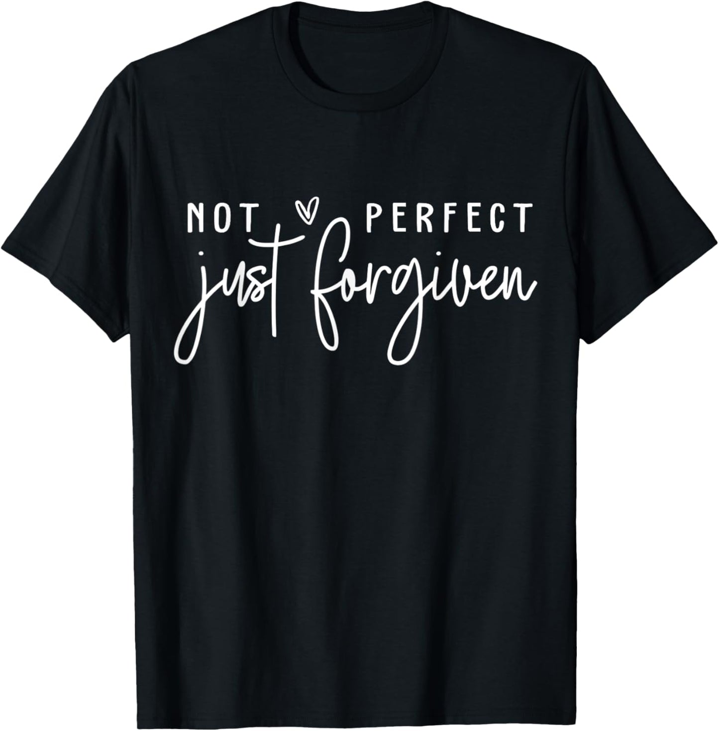 Not Perfect Just Forgiven Christian Easter Day God Jesus T-Shirt - T-Shirt | Black