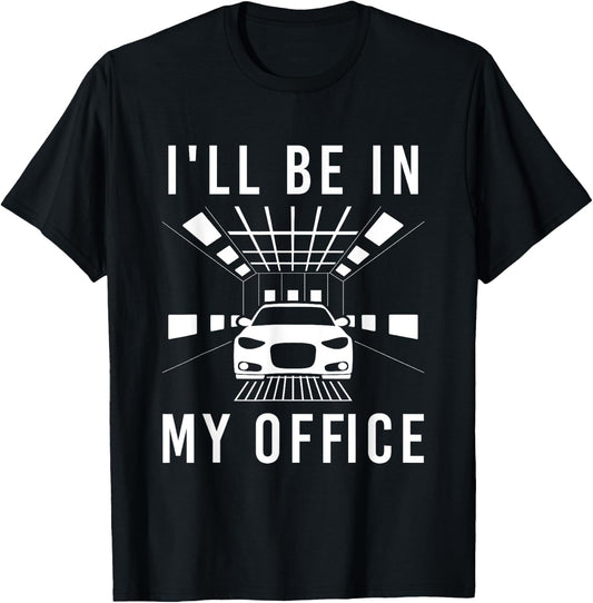 Auto Body In My Office - Car Spray Booth Automotive Painter T-Shirt - T-Shirt | Black
