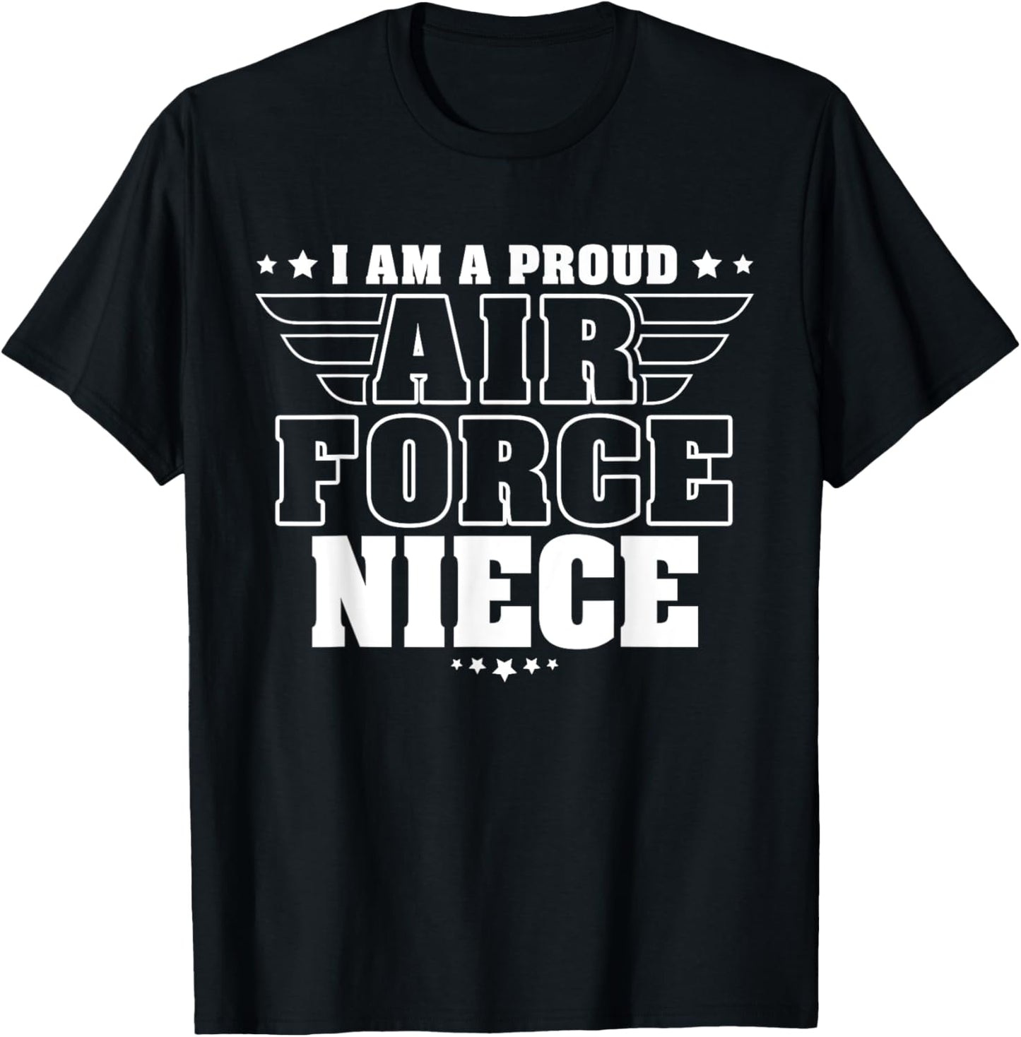 I Am A Proud Air Force Niece Patriotic Pride Military Family T-Shirt - T-Shirt | Black
