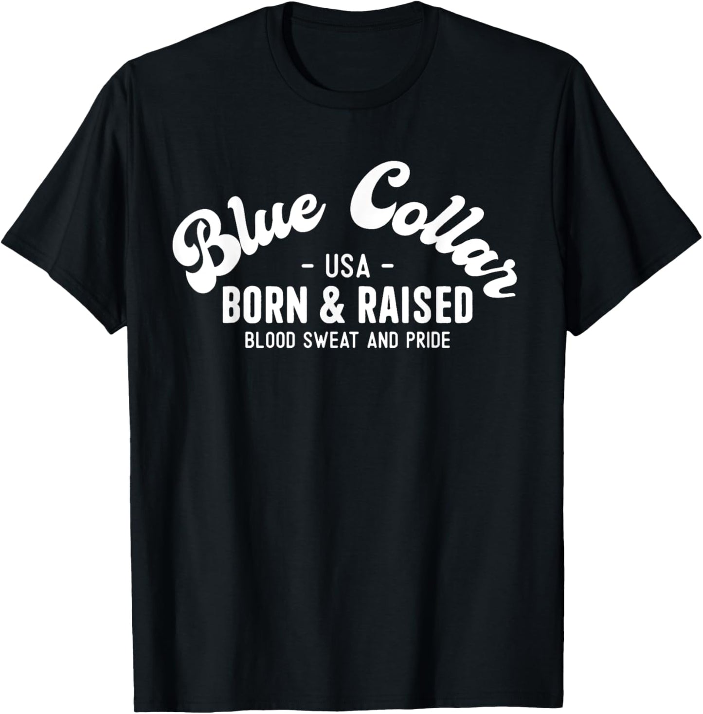 USA Patriotic Blue Collar Blood Sweat & Pride Blue Collar Women Men T-Shirt - T-Shirt | Black