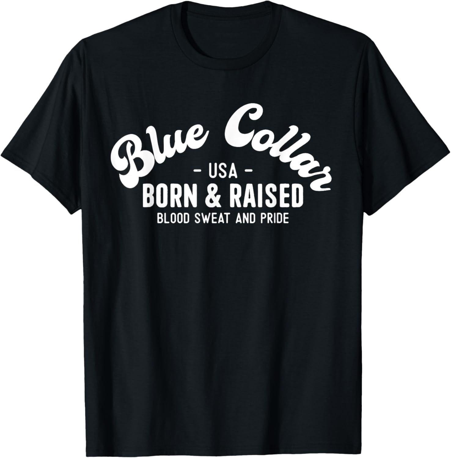 USA Patriotic Blue Collar Blood Sweat & Pride Blue Collar Women Men T-Shirt - T-Shirt | Black