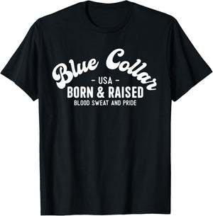 USA Patriotic Blue Collar Blood Sweat & Pride Blue Collar Women Men T-Shirt - T-Shirt | Black