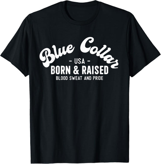 USA Patriotic Blue Collar Blood Sweat & Pride Blue Collar Women Men T-Shirt - T-Shirt | Black