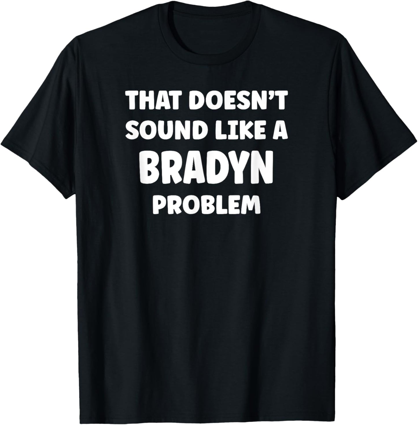 BRADYN Personalized Custom Boys BRADYN Name T-Shirt - T-Shirt | Black