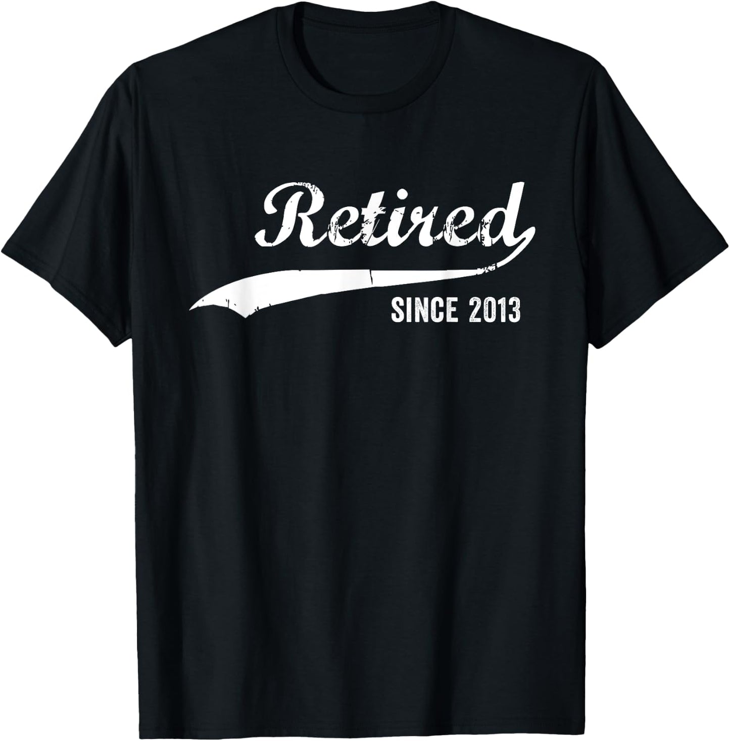 Retired Since 2013 Funny Retirement T-Shirt - T-Shirt | Black