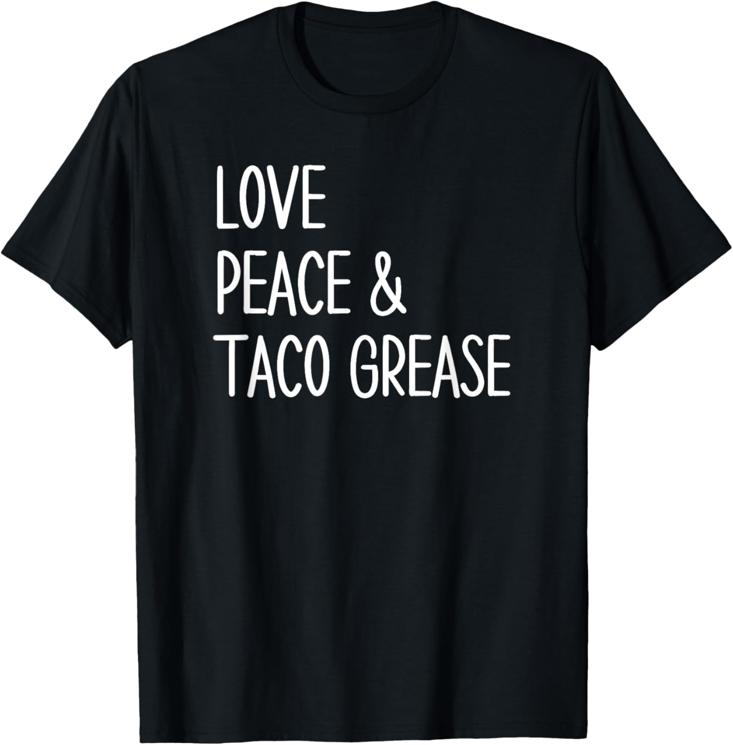 Funny Mexican Food Taco Lovers Love, Peace and Taco Grease T-Shirt - T-Shirt | Black
