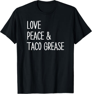 Funny Mexican Food Taco Lovers Love, Peace and Taco Grease T-Shirt - T-Shirt | Black