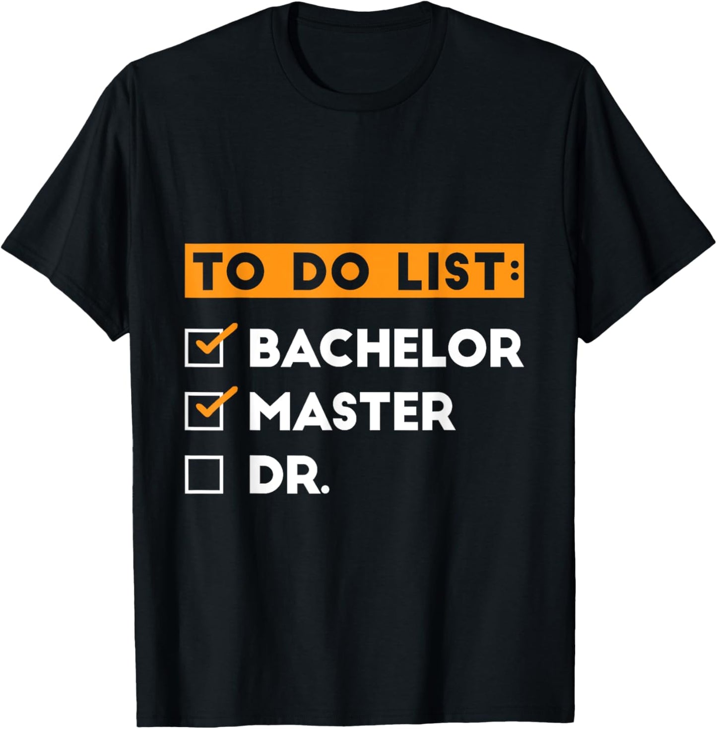To Do List Bachelors Masters Doctorate Graduation 2025 T-Shirt - T-Shirt | Black