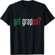 Got Grappa T-Shirt - T-Shirt | Black