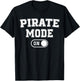 Pirate Mode On Costume Funny Sea Adventurer Gift T-Shirt - T-Shirt | Black