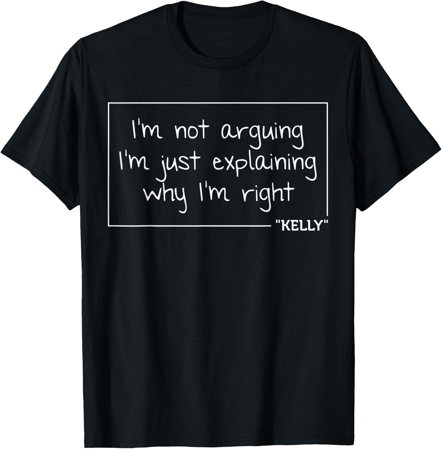 KELLY Quote Personalized Name Funny Birthday Gift T-Shirt - T-Shirt | Black